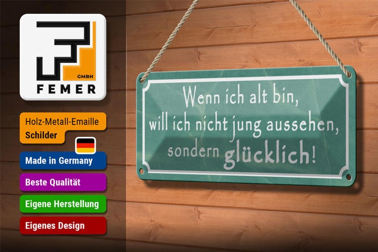 Blechschild Spruch 27x10cm wenn ich alt bin will nicht jung Dekoration