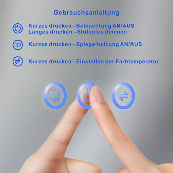 Gebrauchsanleitung für Badspiegel mit Touchsensor für Beleuchtung, Spiegelheizung und Farbtemperatur.