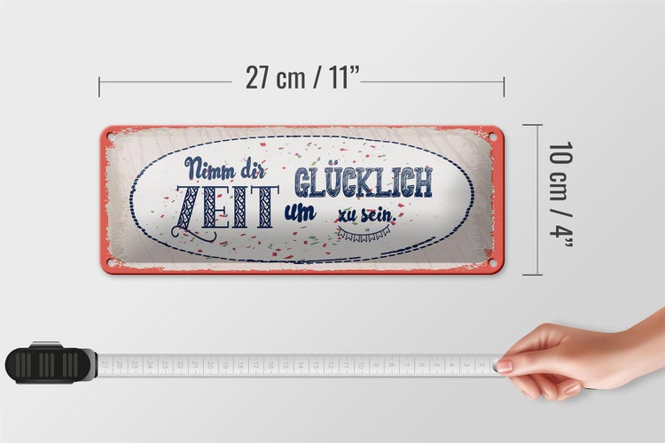 Blechschild Spruch Nimm dir Zeit um Glücklich sein 27x10cm
