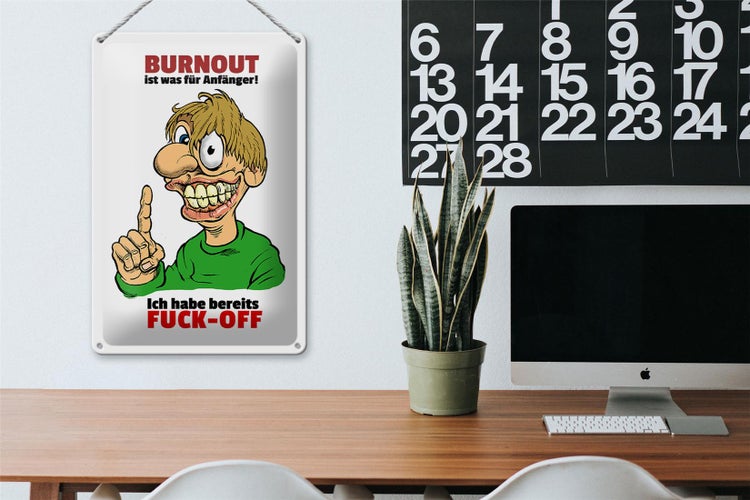 Blechschild Spruch 20x30cm Burnout für Anfänger habe FUCK-OFF