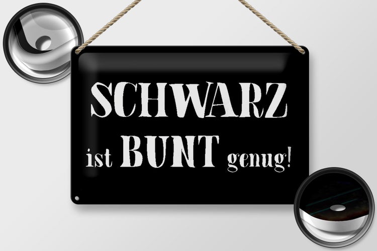 Blechschild Spruch 30x20cm schwarz ist bunt genug Schild