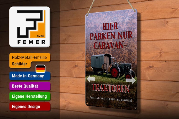 Blechschild Spruch 20x30cm hier parken Caravan-Traktoren