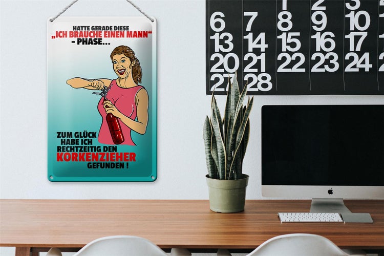 Blechschild Spruch 20x30cm Ich brauche einen Mann Phase