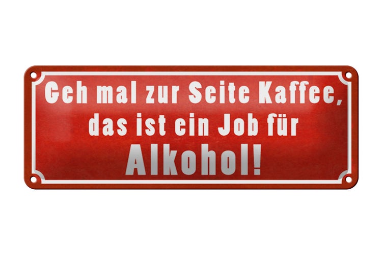 Blechschild Spruch 27x10cm zur Seite Kaffee Job für Dekoration