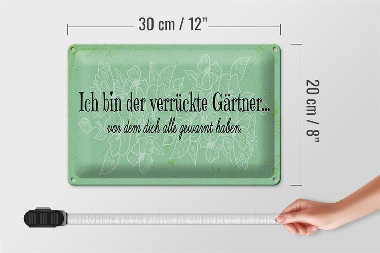 Blechschild Spruch 30x20cm Ich bin der verrückte Gärtner