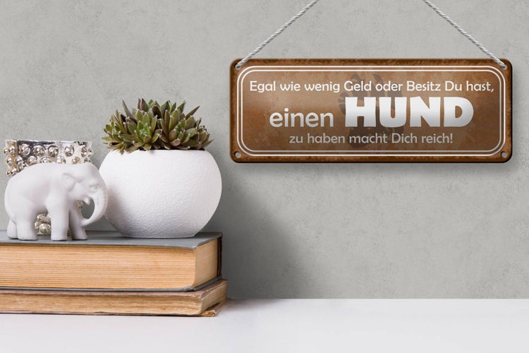 Blechschild Spruch 27x10cm einen Hund zu haben macht reich Dekoration