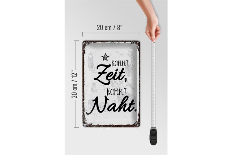 Blechschild Spruch Kommt Zeit, kommt Naht Hobby 20x30cm