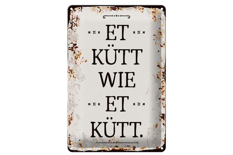 Blechschild Spruch 20x30cm Et Kütt wie et kütt kölscher Spruch