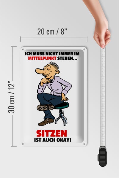 Blechschild Spruch 20x30cm Muss nicht im Mittelpunkt stehen