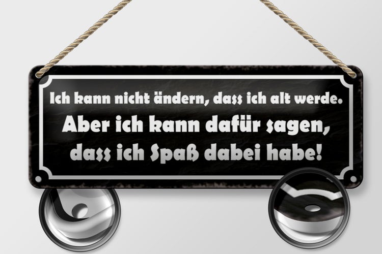 Blechschild Spruch 27x10cm ich kann nicht ändern alt werde Dekoration