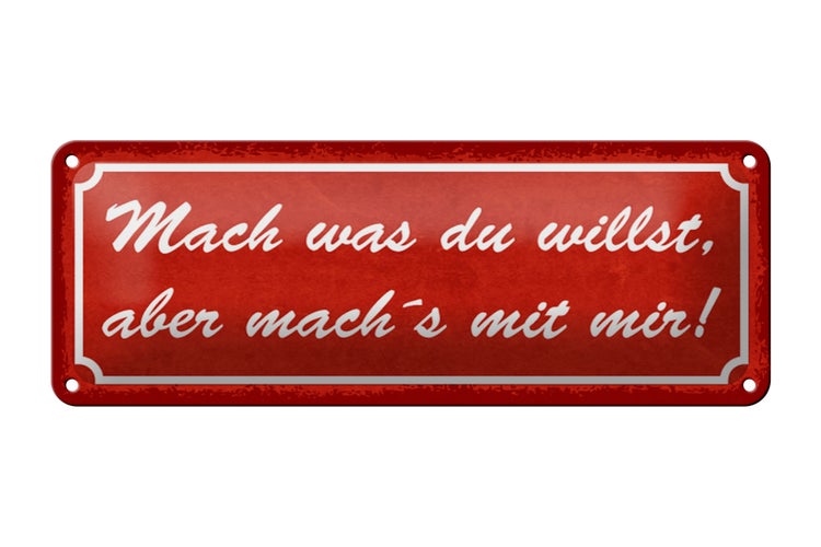 Blechschild Spruch 27x10cm mach was du willst aber mit mir rotes Schild