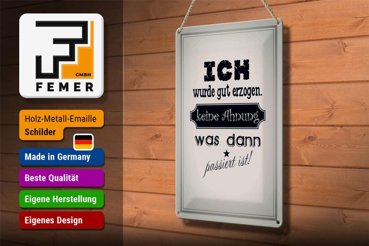 Blechschild Spruch 20x30cm ich gut erzogen dann passiert