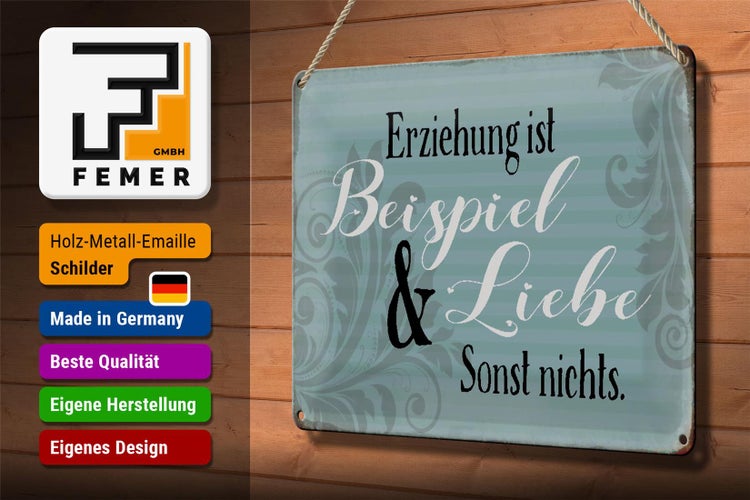 Blechschild Spruch 30x20cm Erziehung ist Beispiel und Liebe