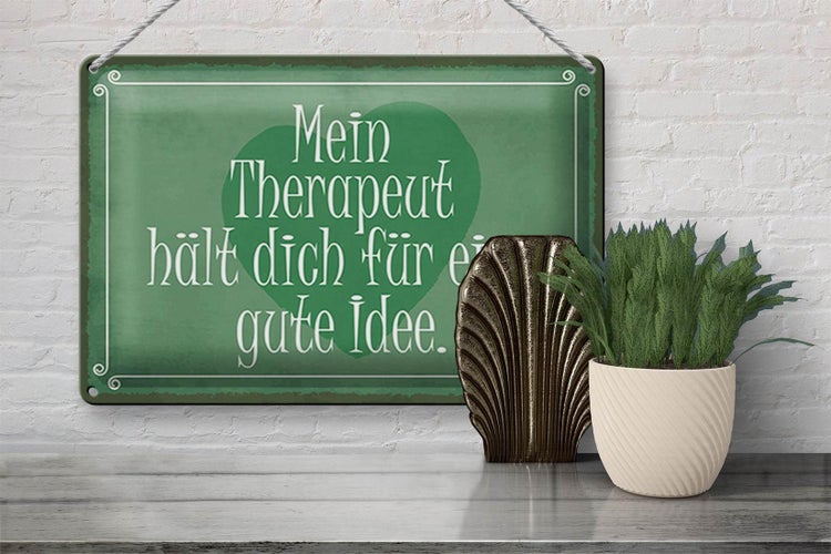 Blechschild Spruch 30x20cm mein Therapeut dich gute Idee