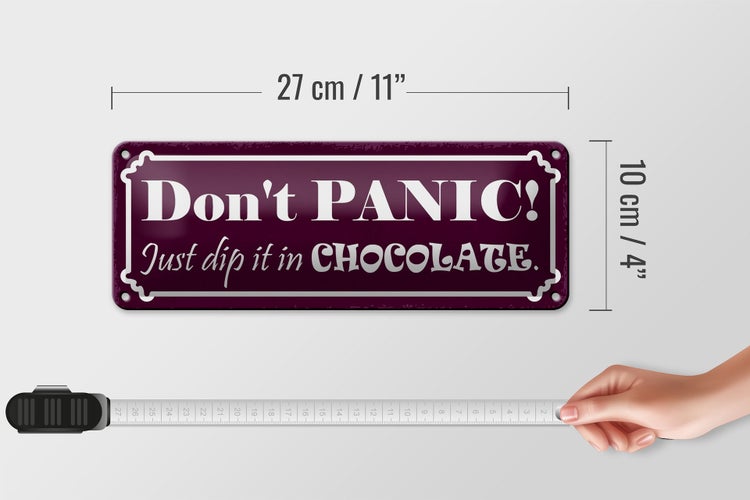 Blechschild Spruch 27x10cm don`t Panic just dip Chocolate Dekoration
