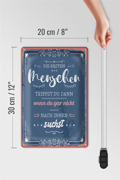 Blechschild Spruch 20x30cm die besten Menschen triffst du