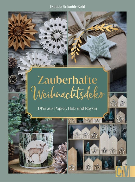 Zauberhafte Weihnachtsdeko selbstgemacht DIYs aus Holz, Papier, Raysin und vielem mehr