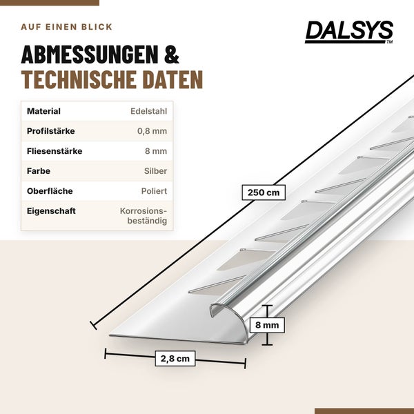 Dalsys Edelstahl Fliesenprofil, poliert, 8 mm Fliesenstärke, 250 cm Länge, korrosionsbeständig, technische Daten und Abmessungen im Überblick.
