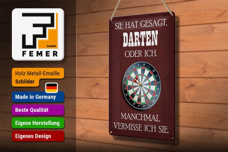Blechschild Spruch 20x30cm sie hat gesagt Darten oder ich
