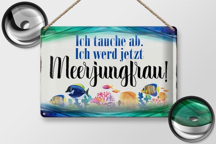 Blechschild Spruch 30x20cm ich tauche ab werd Meerjungfrau