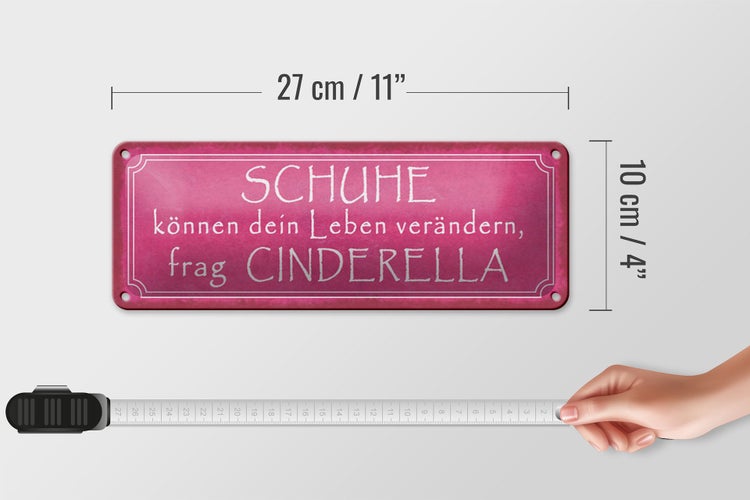 Blechschild Spruch 27x10cm Schuhe verändern frag Cinderella Dekoration