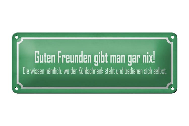 Blechschild Spruch 27x10cm guten Freunden gibt man gar nix Dekoration