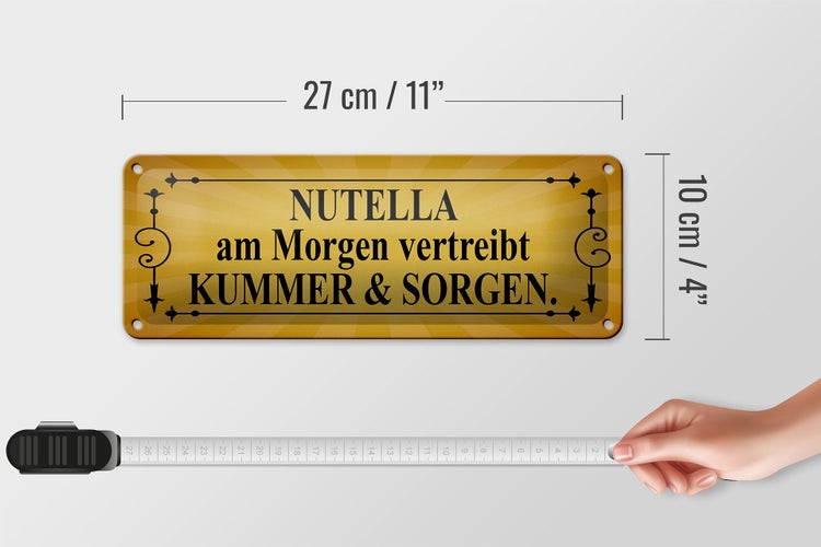 Blechschild Spruch 27x10cm Nutella am Morgen vertreibt Dekoration