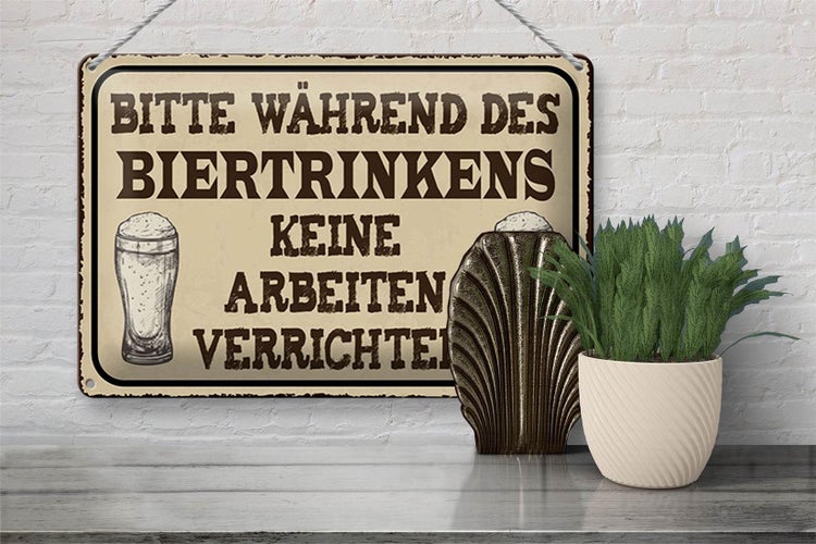 Blechschild Spruch 30x20cm bitte während Biertrinkens keine