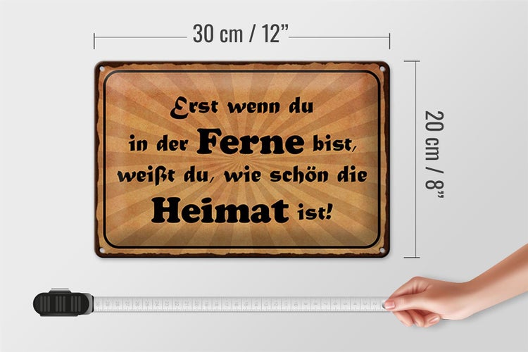 Blechschild Spruch 30x20cm in der Ferne schön die Heimat