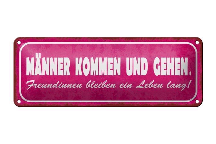 Blechschild Spruch 27x10cm Männer kommen und gehen Dekoration