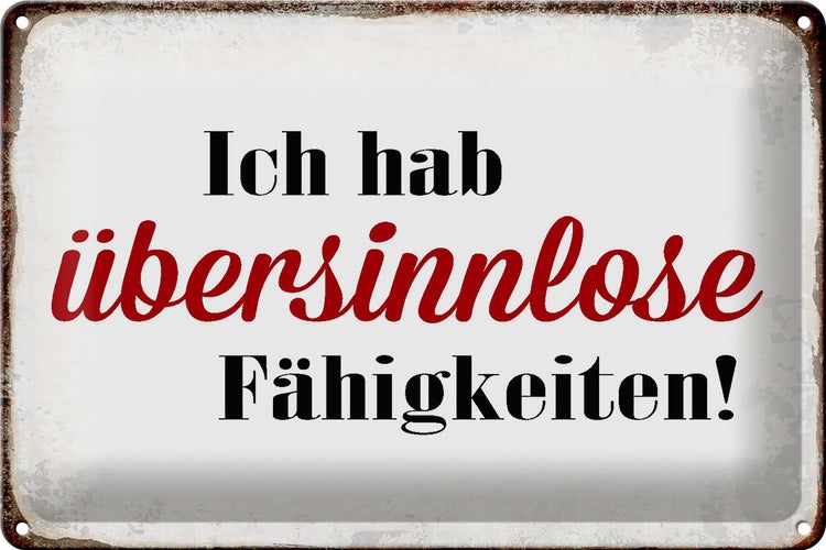 Blechschild Spruch 30x20cm ich hab übersinnlose Fähigkeiten