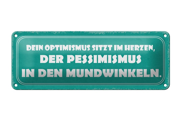 Blechschild Spruch 27x10cm Optimismus Pessimismus Dekoration