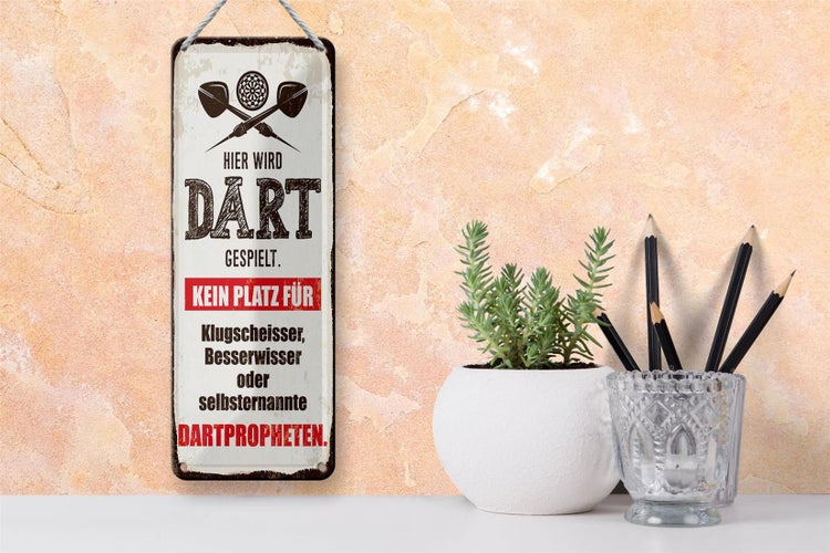 Blechschild Spruch 10x27 cm Hier wird Dart gespielt kein Platz für Dekoration