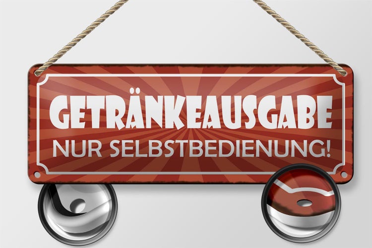 Blechschild Spruch 27x10cm Getränkeausgabe Selbstbedienung Dekoration