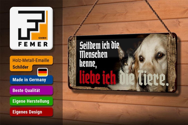 Blechschild Spruch 27x10cm seitdem ich Menschen kenne liebe Tiere