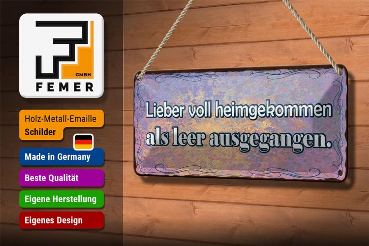 Blechschild Spruch 27x10cm lieber voll heimgekommen als leer ausgegangen