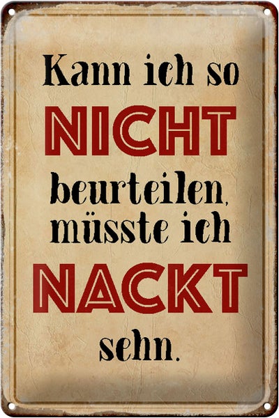 Blechschild Spruch 20x30cm kann so nicht muss nackt sehn