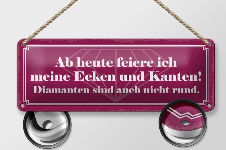 Blechschild Spruch 27x10cm feiere meine Ecken und Kanten Dekoration