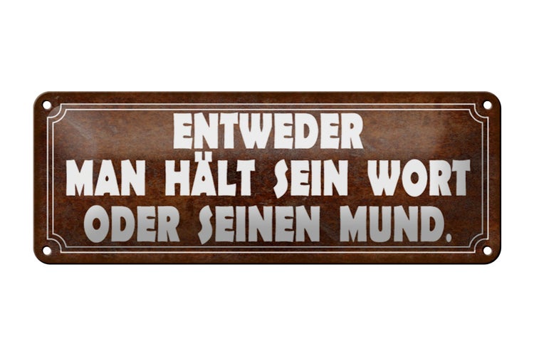 Blechschild Spruch 27x10cm man hält sein Wort oder Mund Dekoration