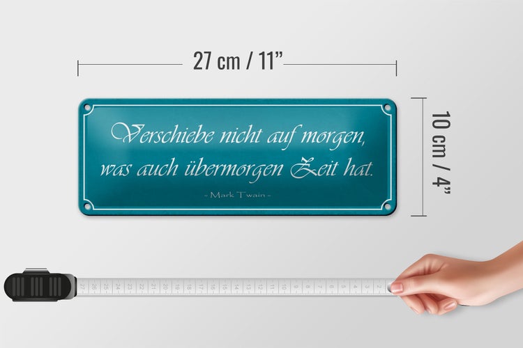 Blechschild Spruch 27x10cm verschiebe nicht auf Morgen was Dekoration