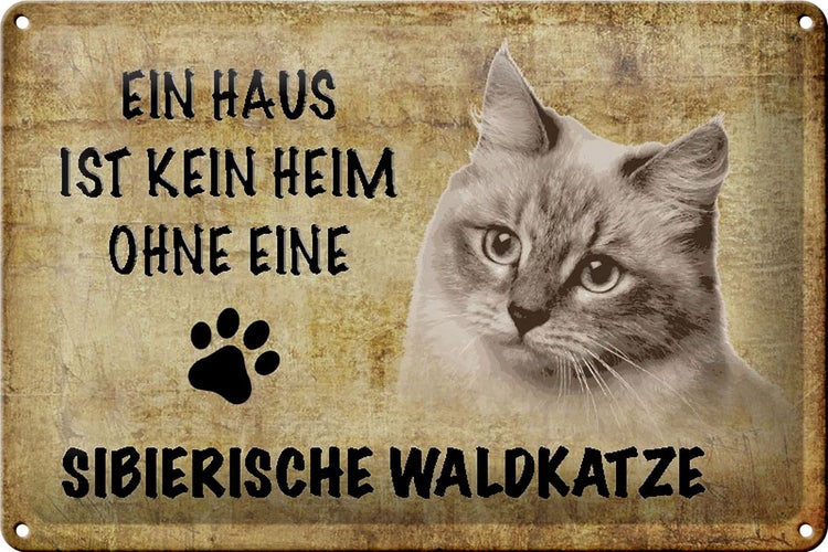 Blechschild Spruch 30x20cm sibierische Waldkatze ohne kein Heim