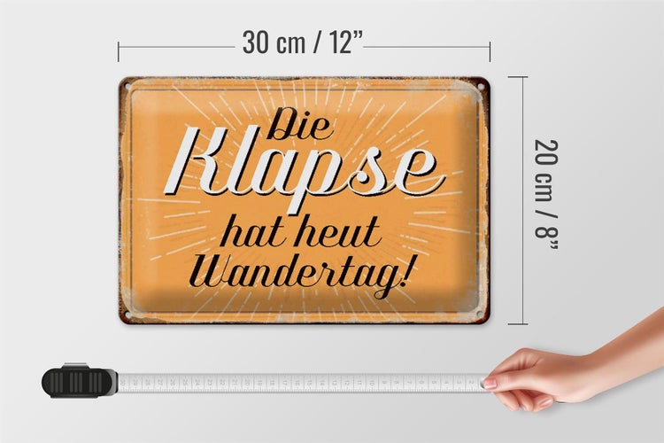 Blechschild Spruch 30x20cm die Klapse hat heut Wandertag