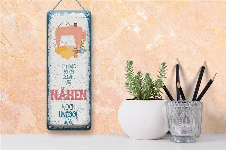 Blechschild Spruch NÄHEN habe schon genäht als 10x27cm