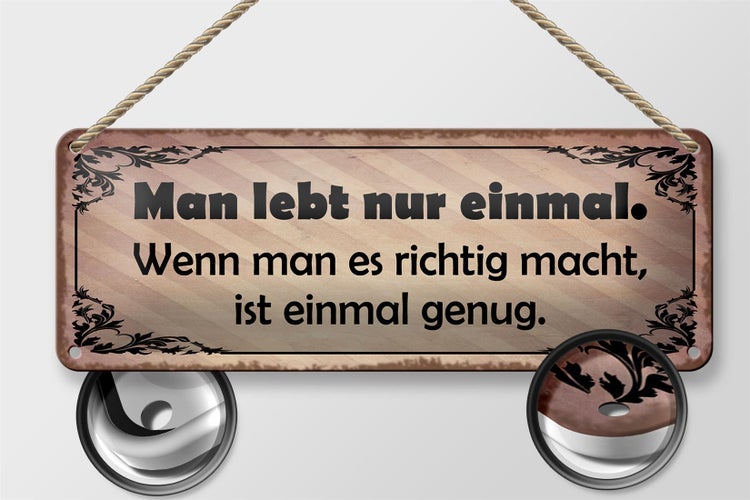 Blechschild Spruch 27x10cm man lebt nur einmal genug Dekoration
