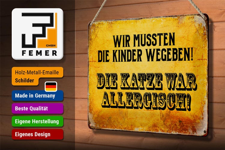 Blechschild Spruch 30x20cm Kinder weggeben Katze allergisch