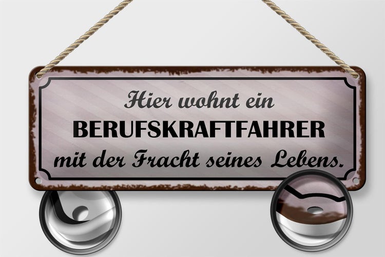 Blechschild Spruch 27x10cm Hier wohnt Berufskraftfahrer Dekoration