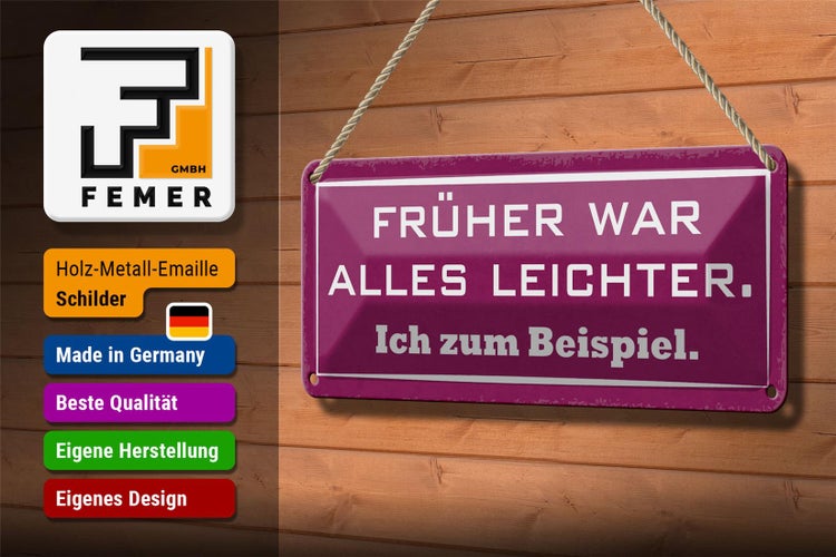 Blechschild Spruch 27x10cm früher war alles leichter ich Dekoration
