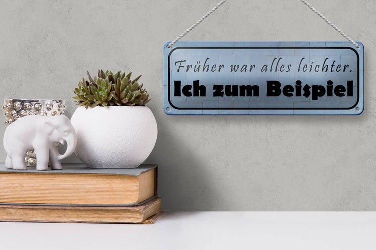 Blechschild Spruch 27x10cm früher war alles leichter Dekoration