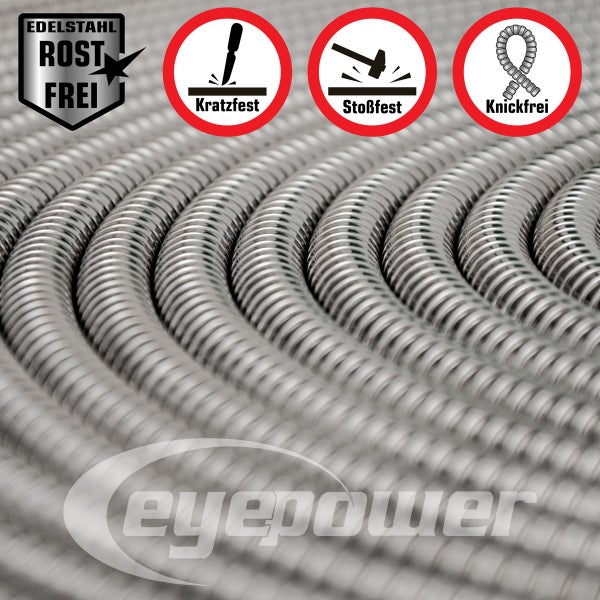 Flexibler Metallschlauch aus rostfreiem Edelstahl mit Symbolen für kratzfest, stoßfest und knickfrei sowie eyepower Logo.