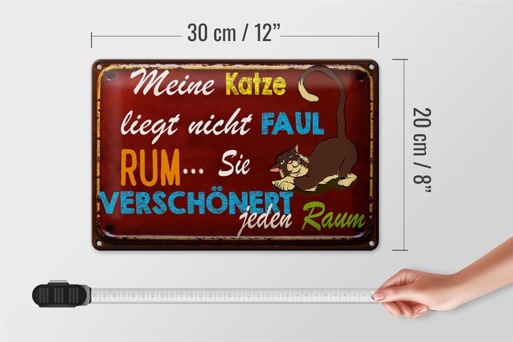 Blechschild Spruch 30x20cm meine Katze liegt nicht faul rum